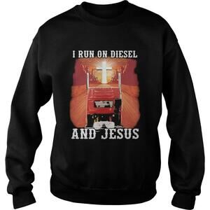 I Run On Diesel And Jesus Sunset Shirt
